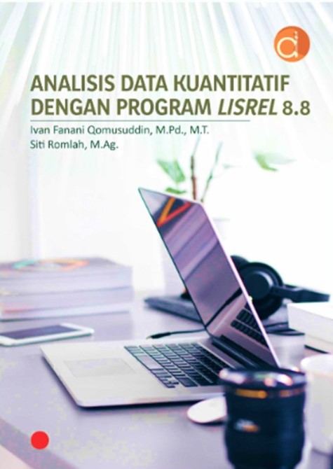 Lisrel Analisis Data Kuantitatif dengan Program Lisrel 8.8