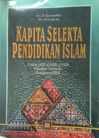 Kapita Selekta Pendidikan Islam Untuk IAIN, STAIN, PTAIS, Fakultas Tarbiyah Komponen MKK
